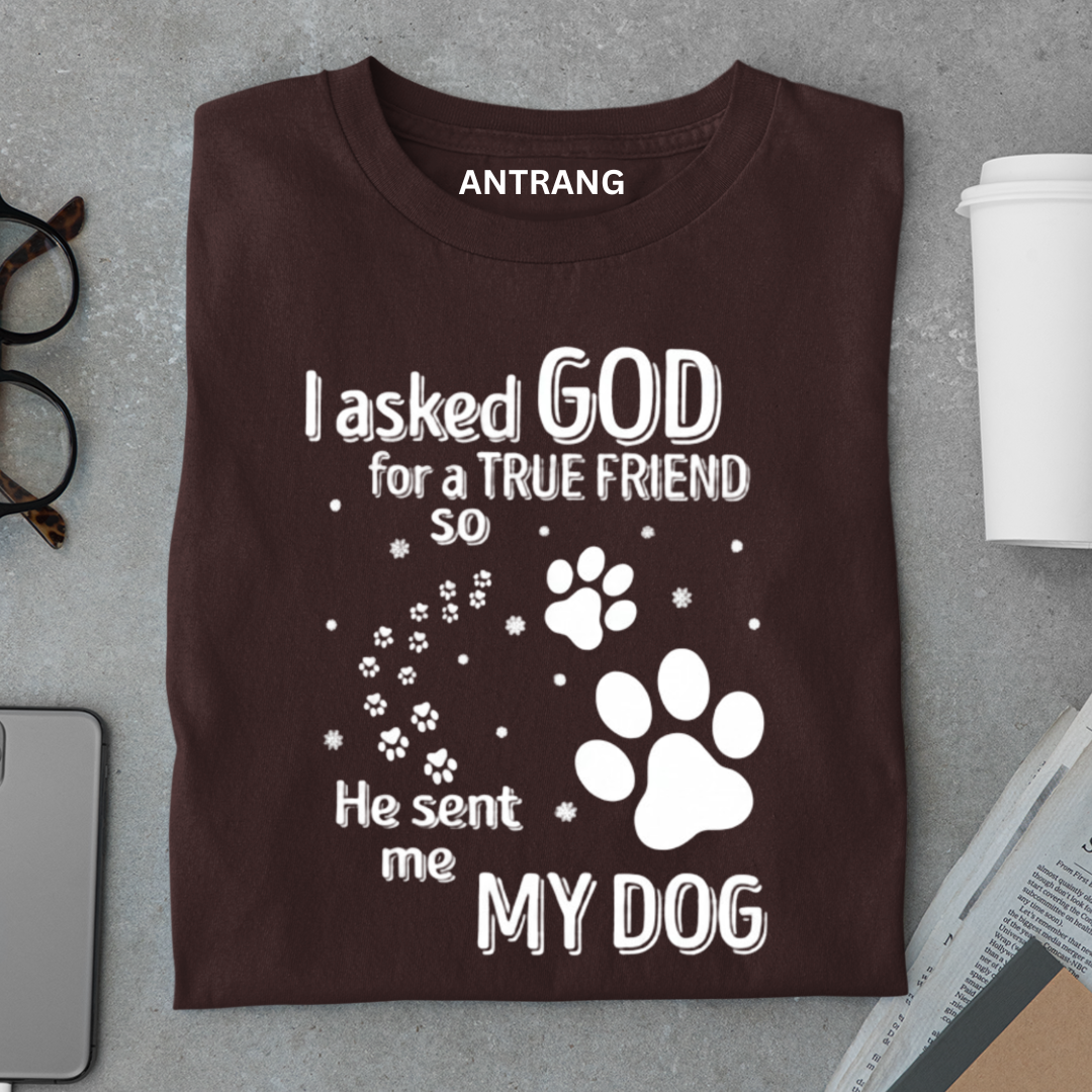 God Sent Me My Dog T Shirt