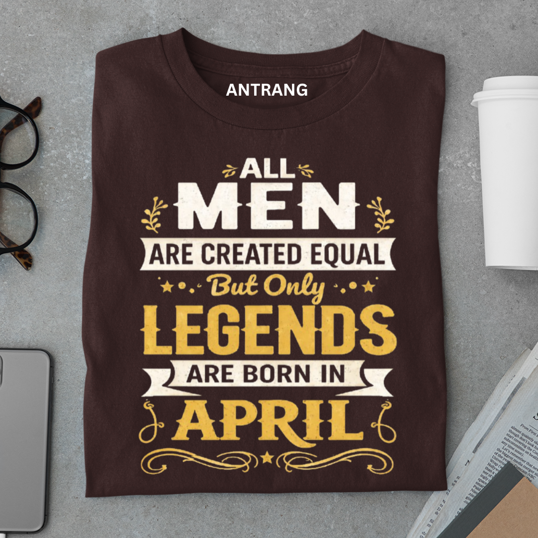 April Born Legend T Shirt