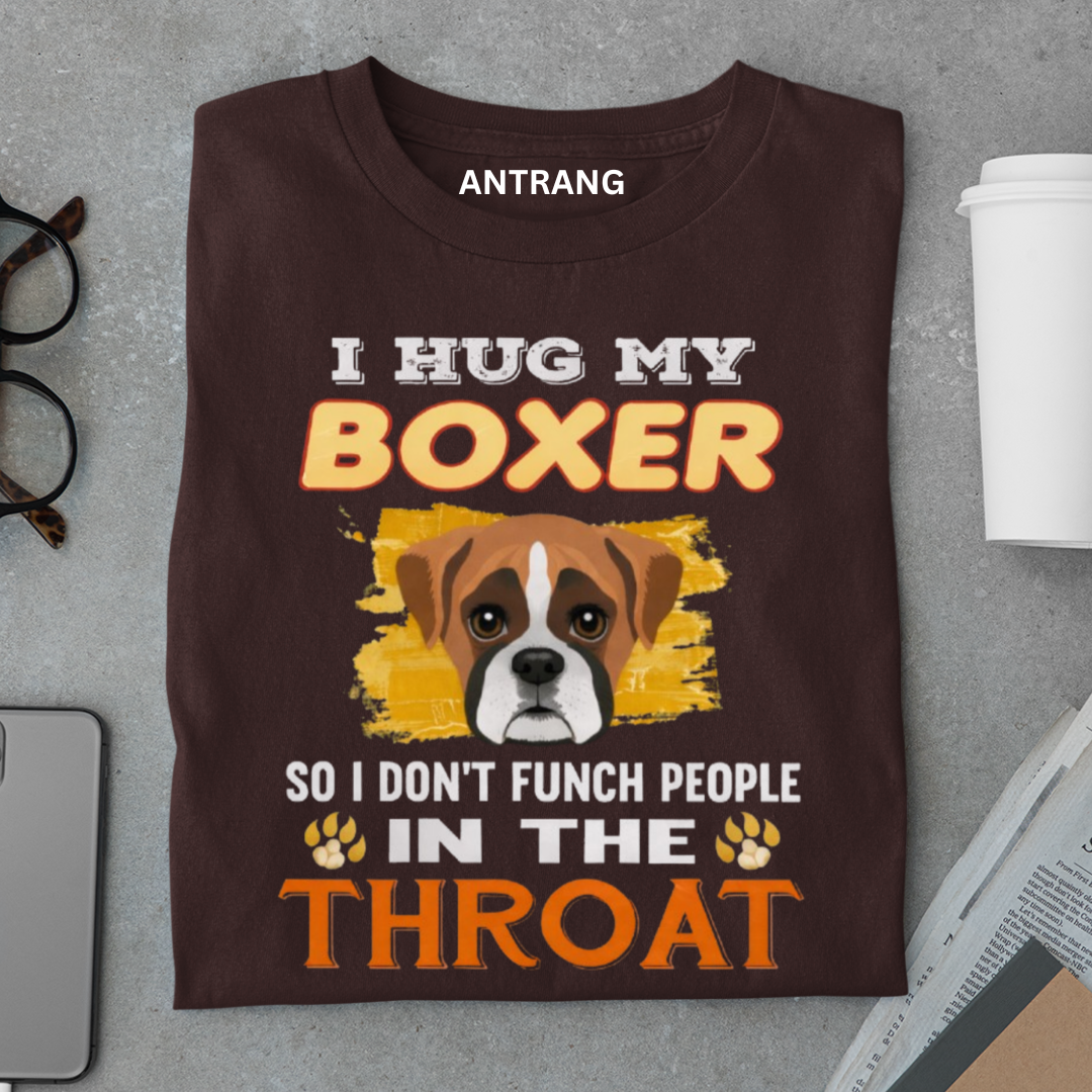 I Hug My Boxer T Shirt
