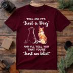 Just a Dog? Dog Lover T Shirt
