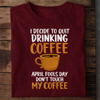 April Fools Coffee Premium Cotton T Shirt