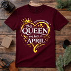 Born Queen April T Shirt