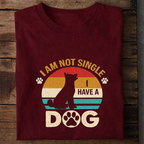 Not Single I Have a Dog Premium Cotton T Shirt