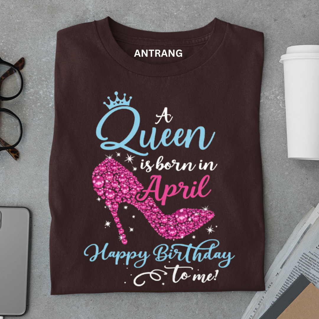 Queen Born in April T Shirt