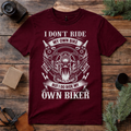 I Ride My Own Biker T Shirt