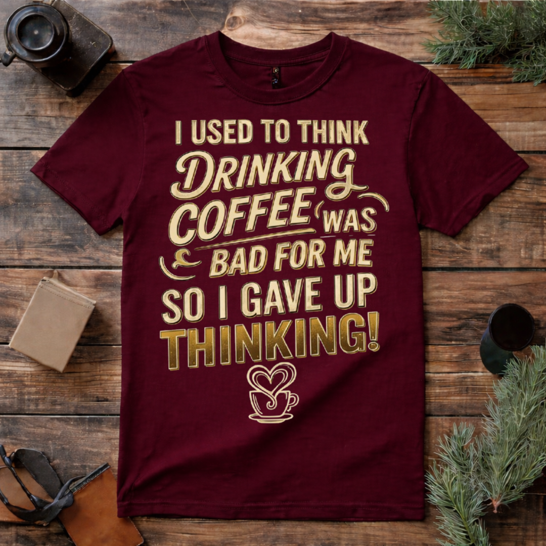 Drinking Coffee Fixed Thinking T Shirt