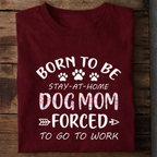 Born to Be Dog Mom Premium Cotton T Shirt