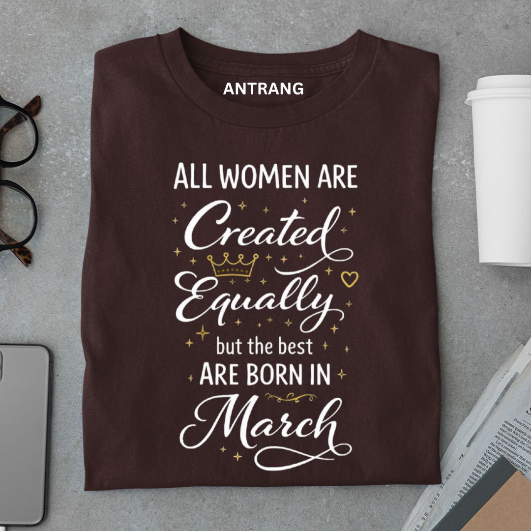 March Born Women T Shirt