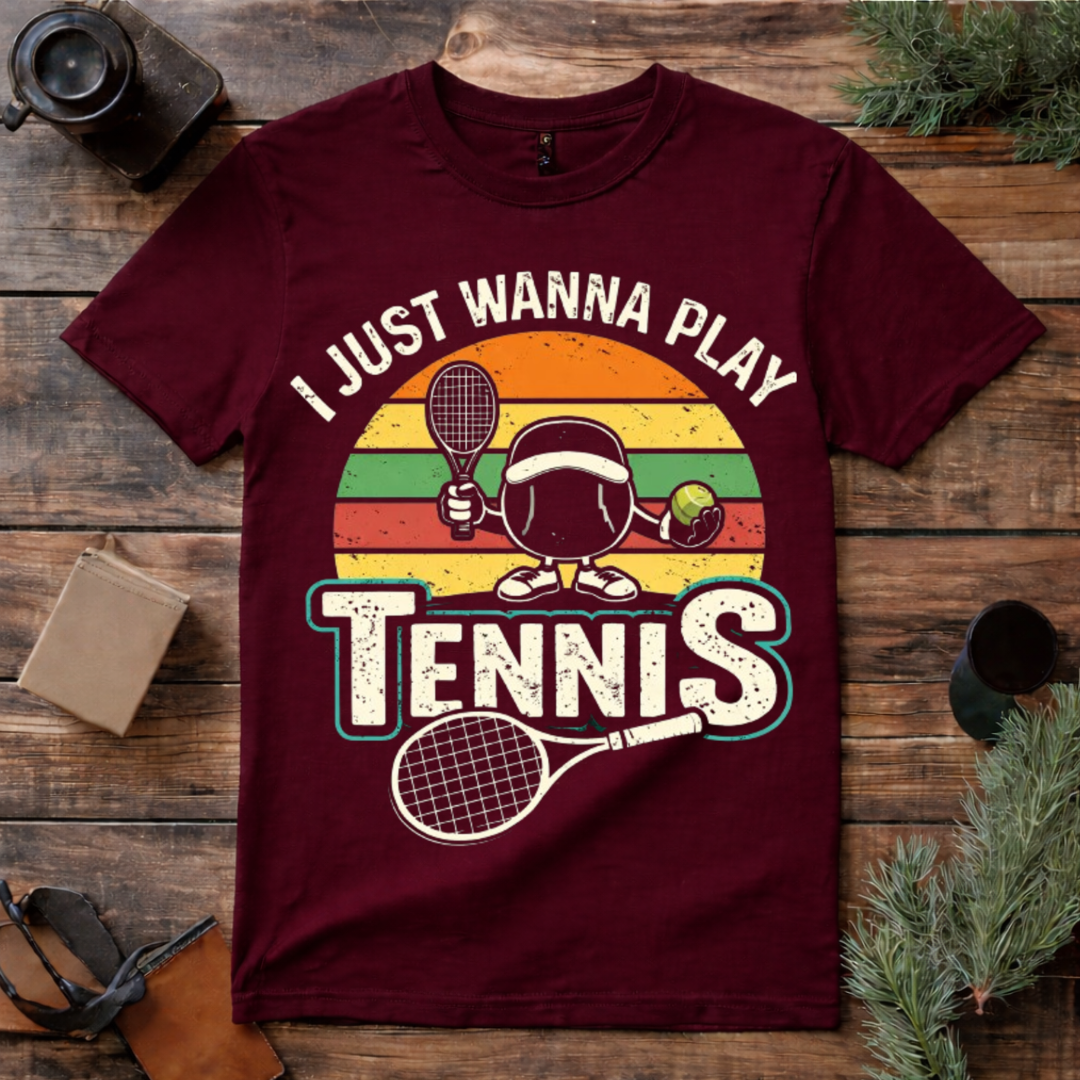 Just Wanna Play Tennis T Shirt