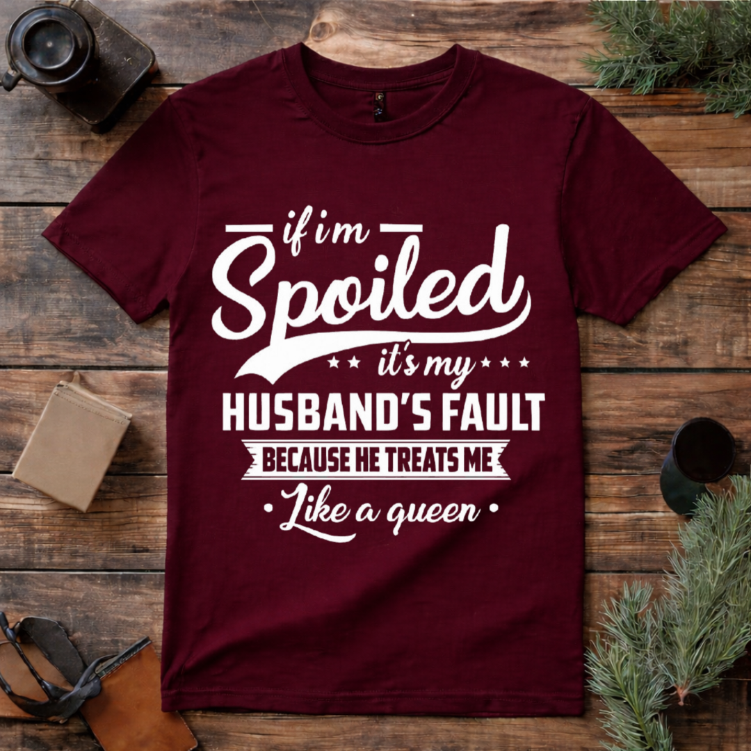 Wife Spoiled T Shirt