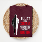 Today Student Tomorrow Doctor T Shirt