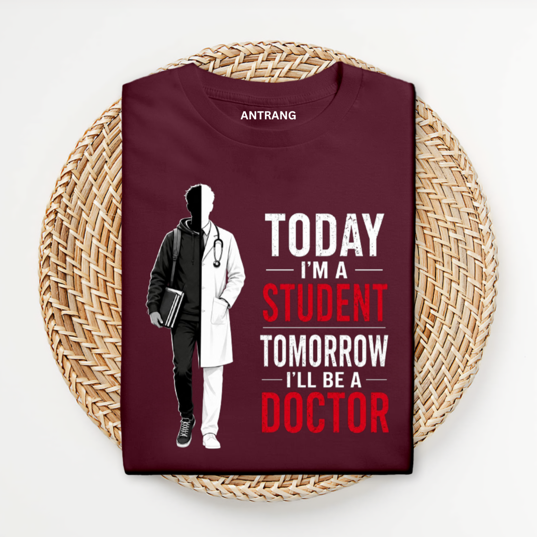 Today Student Tomorrow Doctor T Shirt