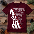 Never Stop the Ride T Shirt
