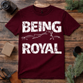 Being Royal T Shirt