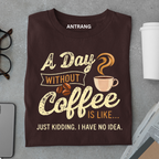 My Day Without Coffee T Shirt