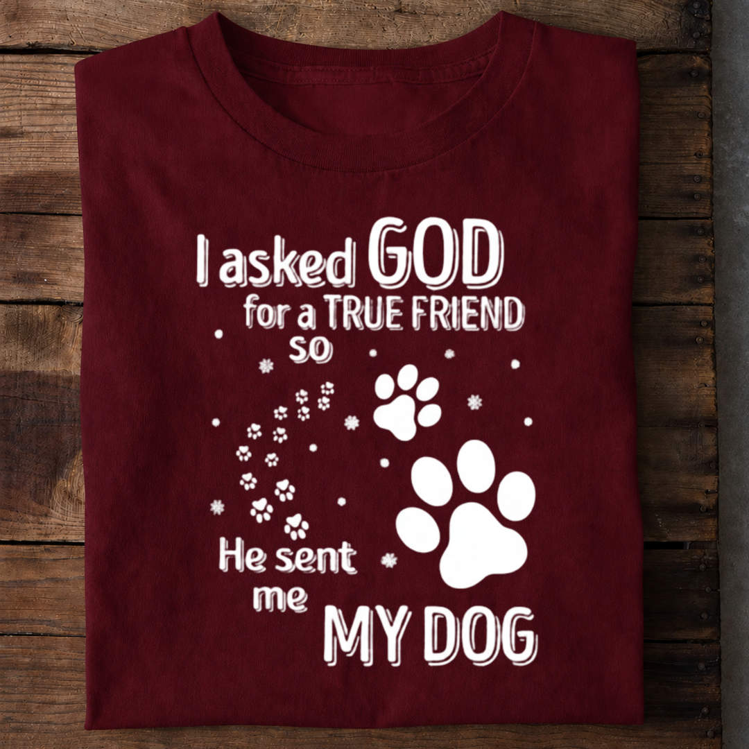 God Sent Me My Dog Premium Cotton T Shirt