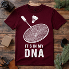 Badminton Is in My DNA T Shirt