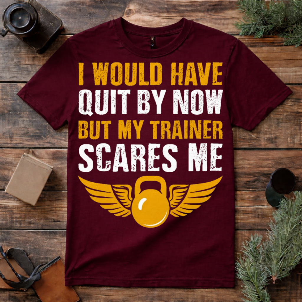 My Trainer Scares Me Gym T Shirt