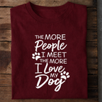 The More I Love My Dog Premium Cotton T Shirt