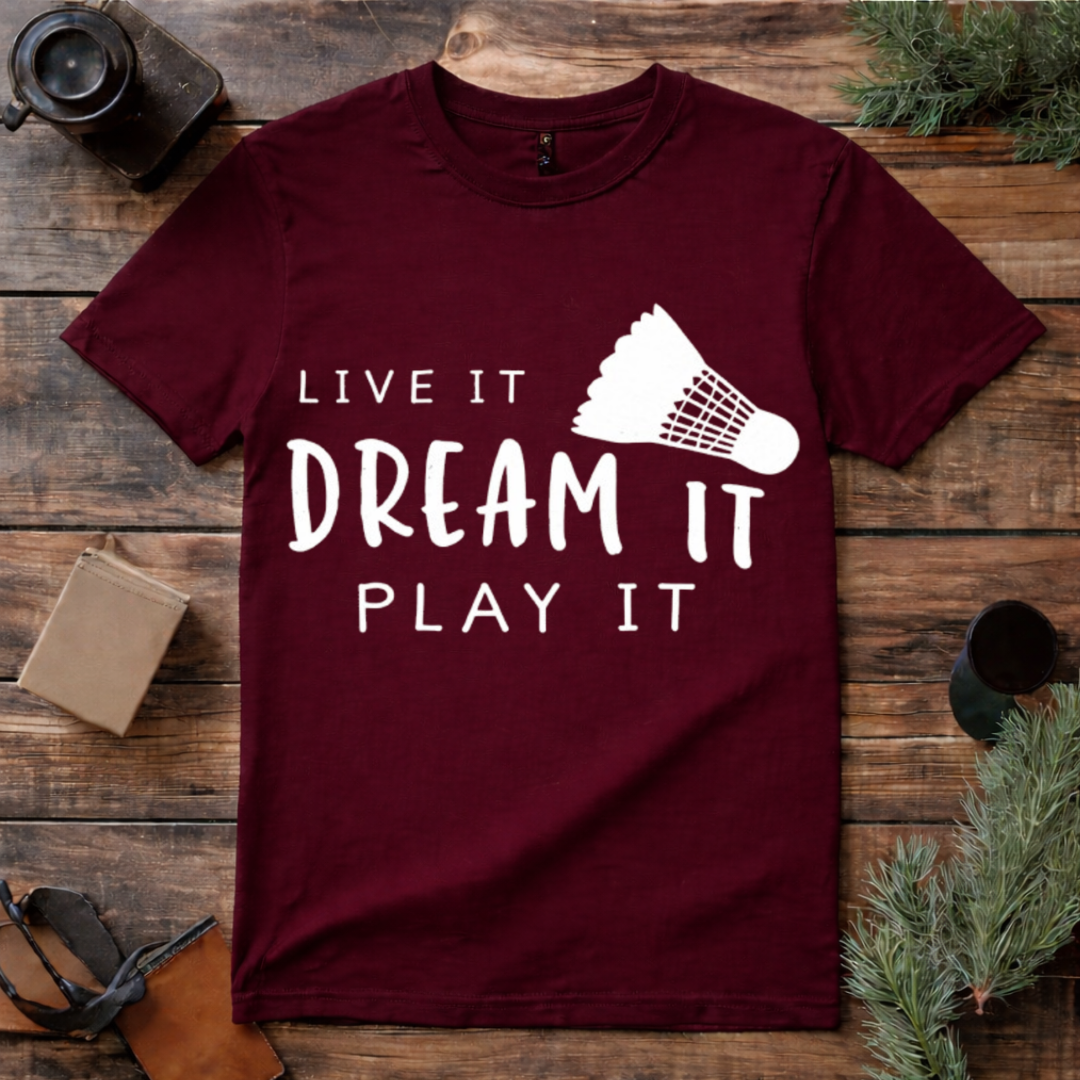 Dream It Play Badminton T Shirt