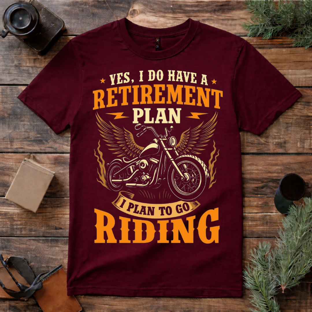 Retirement Plan Go Riding  Biker T Shirt
