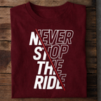 Never Stop the Ride Premium Cotton T Shirt