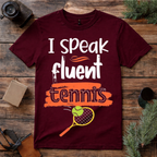 I Speak Fluent Tennis T Shirt