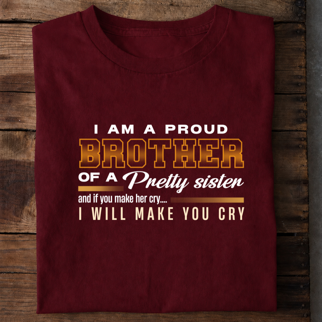 Proud Brother of a Pretty Sister Premium Cotton T Shirt
