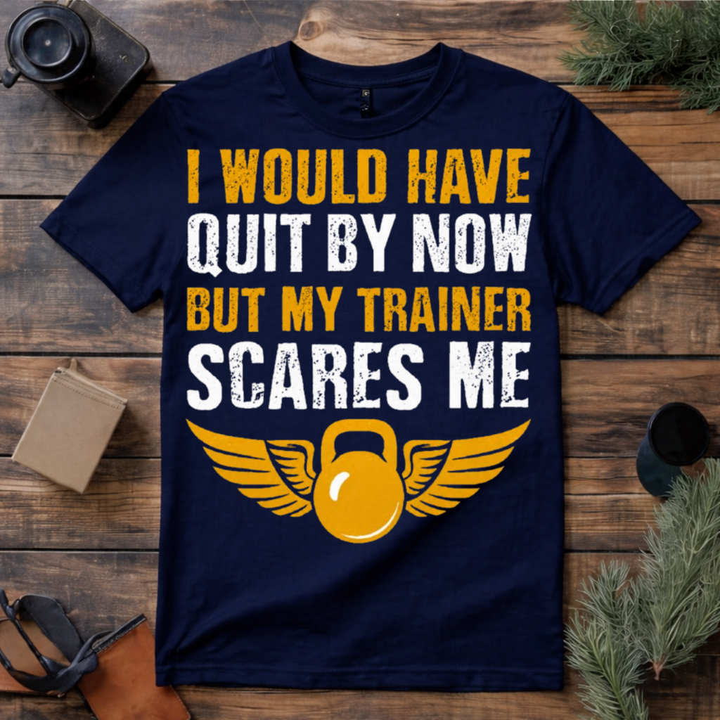 My Trainer Scares Me Gym T Shirt