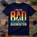 Bad In Badminton Premium Cotton T Shirt