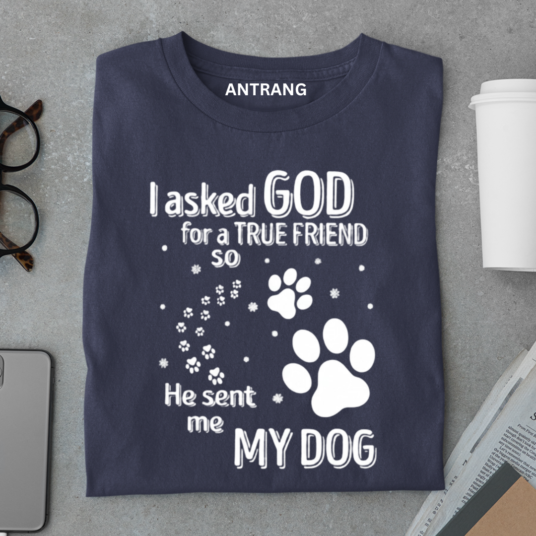 God Sent Me My Dog T Shirt