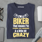I’m a Biker A Little Bit Crazy T Shirt