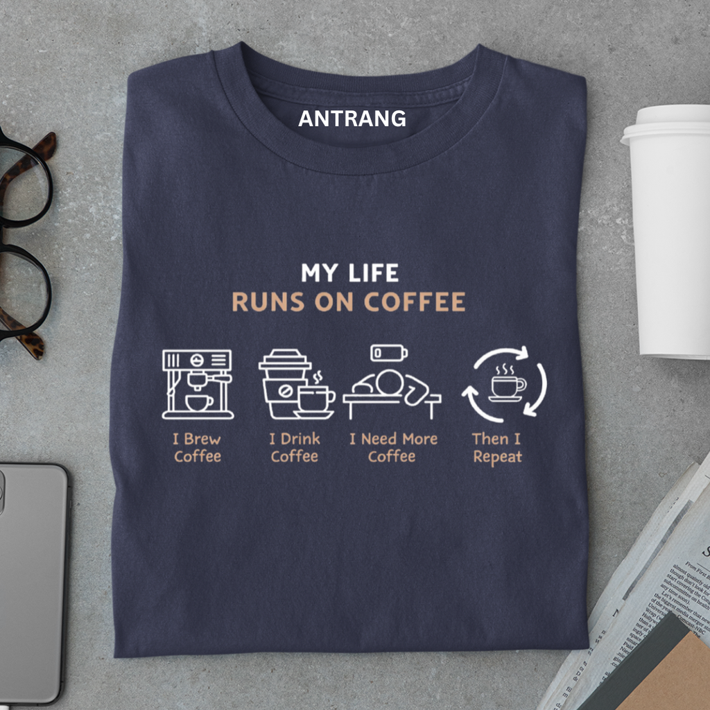 Life Runs on Coffee T Shirt