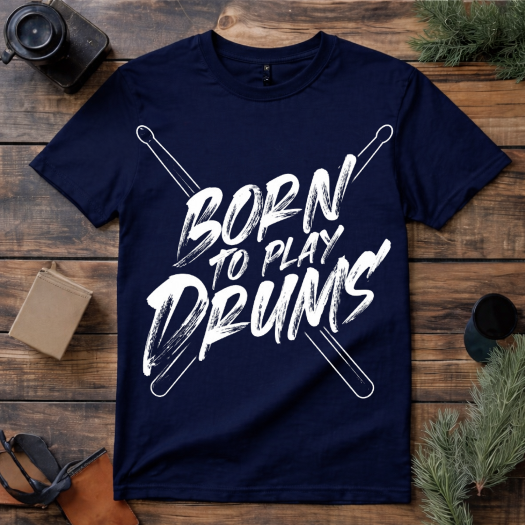 Born to Play Drums T Shirt