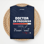 Doctor In Progress T Shirt