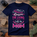 Biggest Reason Mom T Shirt