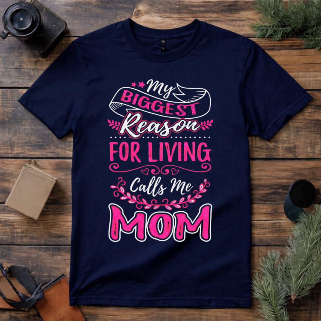 Biggest Reason Mom T Shirt