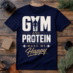 Gym and Protein Make Me Happy T Shirt