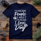 The More I Love My Dog T Shirt