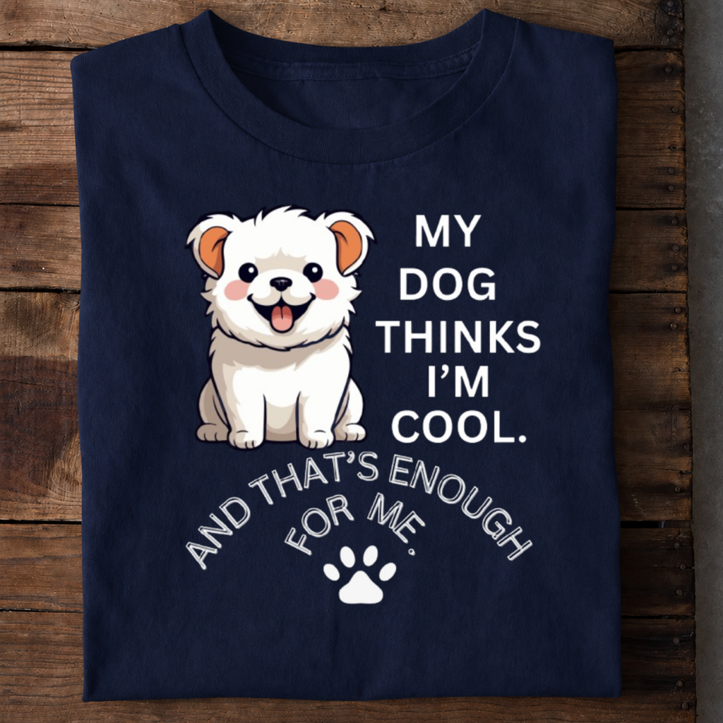 My Dog Thinks I’m Cool Premium Cotton T Shirt