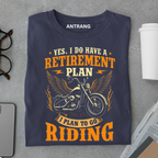 Retirement Plan Go Riding  Biker T Shirt