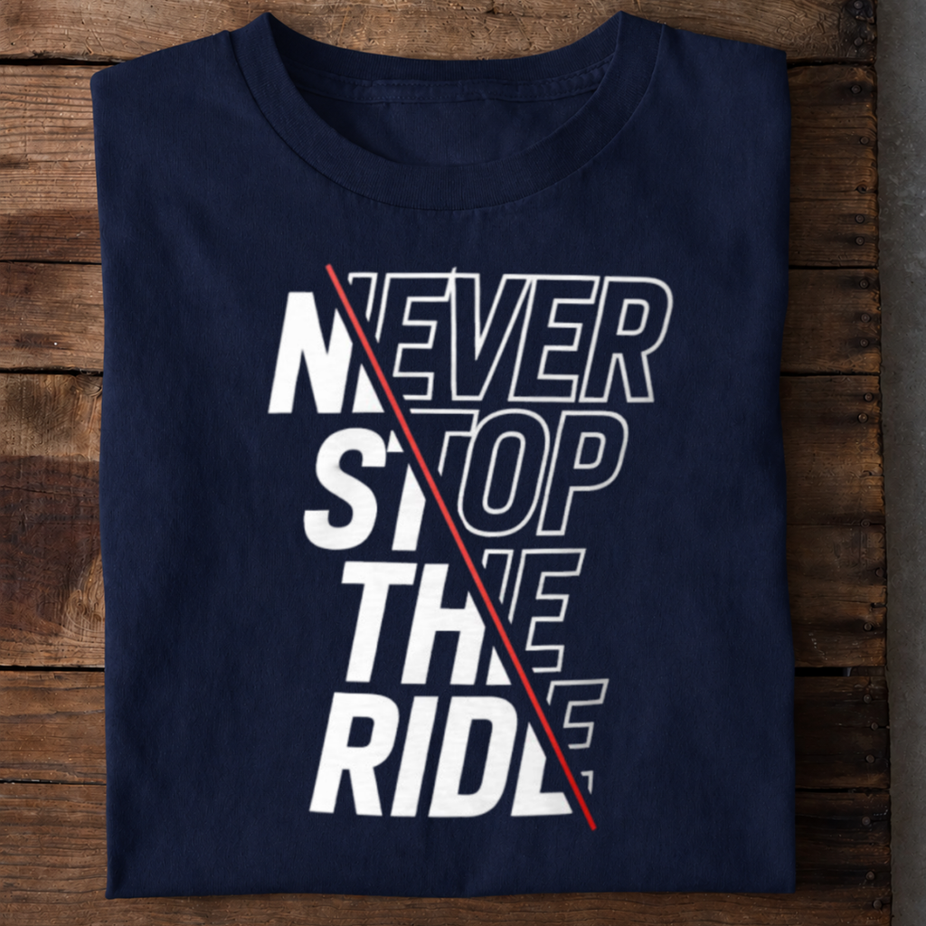 Never Stop the Ride Premium Cotton T Shirt