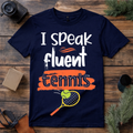 I Speak Fluent Tennis T Shirt
