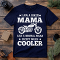 Biker Mama Much Cooler T Shirt