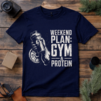 Weekend Plan Gym and Protein T Shirt