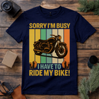 Sorry I’m Busy Riding My Bike Biker T-Shirt