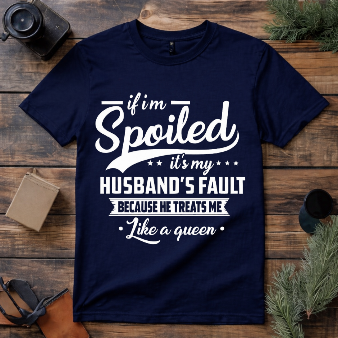 Wife Spoiled T Shirt