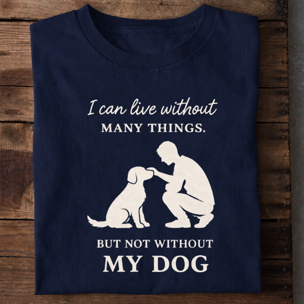 Can’t Live Without My Dog Premium Cotton T Shirt