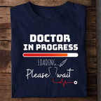 Doctor In Progress T Shirt