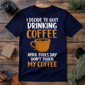 April Fools Coffee Joke T Shirt